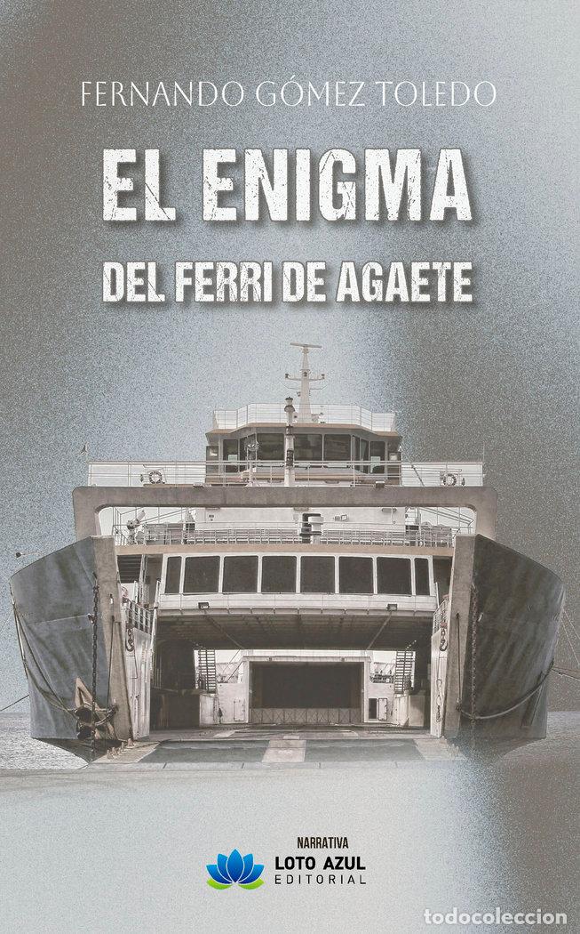 Libros: EL ENIGMA DEL FERRI DE AGAETE - GOMEZ TOLEDO, FERNANDO