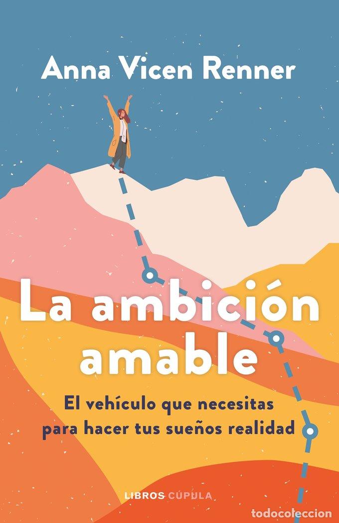 Libros: LA AMBICION AMABLE - ANNA VICEN