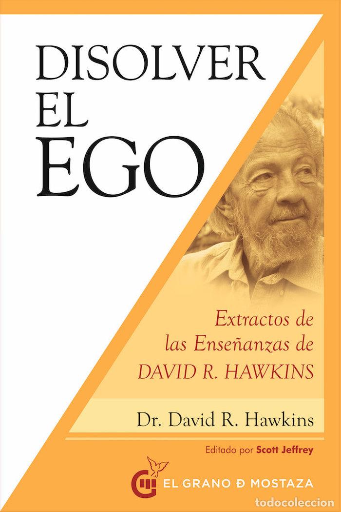 Libros: DISOLVER EL EGO - HAWKINS, DR DAVID R