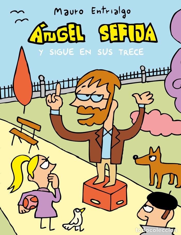 Libros: ANGEL SEFIJA Y SIGUE EN SUS TRECE - ENTRIALGO, MAURO
