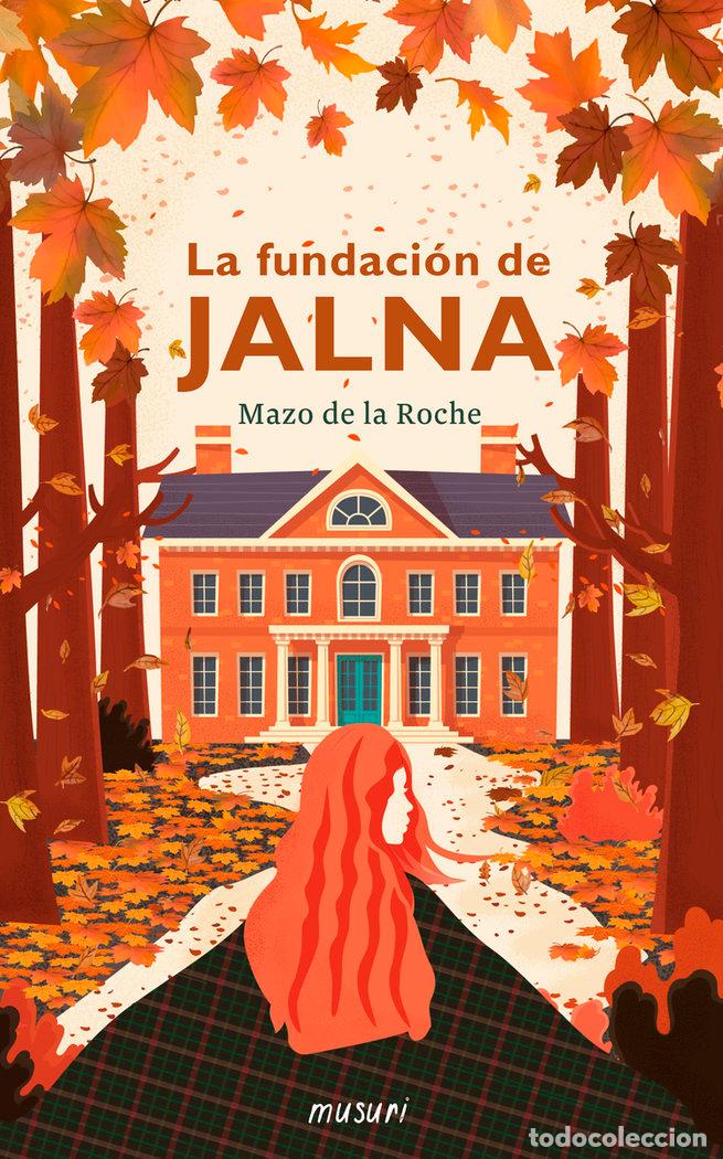 Livres: FUNDACION DE JALNA,LA - DE LA ROCHE, MAZO