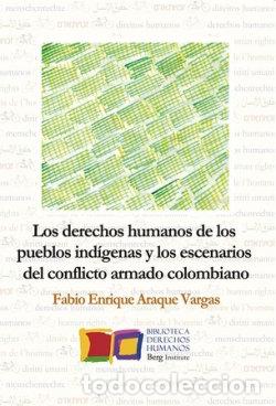 Libros: LOS DERECHOS HUMANOS DE LOS PUEBLOS INDIGENAS Y LOS ESCENAR - ARAQUE VARGAS, FABIO ENRIQUE