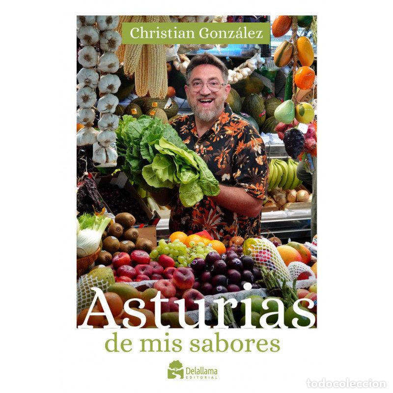 Libros: ASTURIAS DE MIS SABORES - GONZALEZ, CHRISTIAN