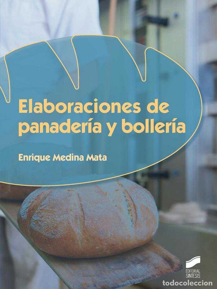 Libri: ELABORACIONES DE PANADERIA Y BOLLERIA - MEDINA MATA, ENRIQUE
