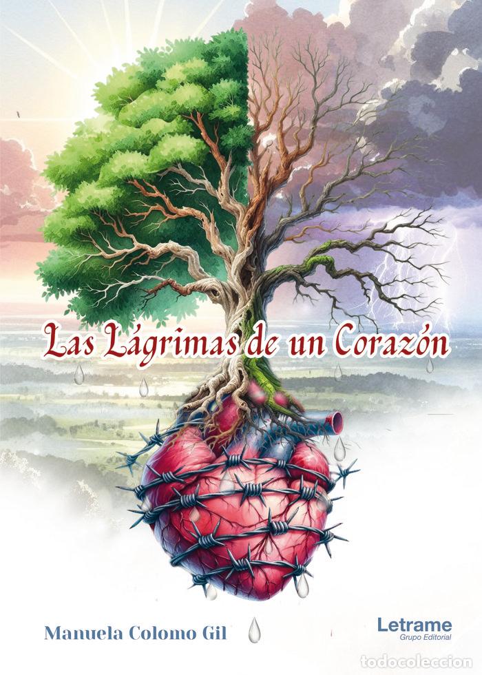 Libri: LAS LAGRIMAS DE UN CORAZON - COLOMO GIL, MANUELA
