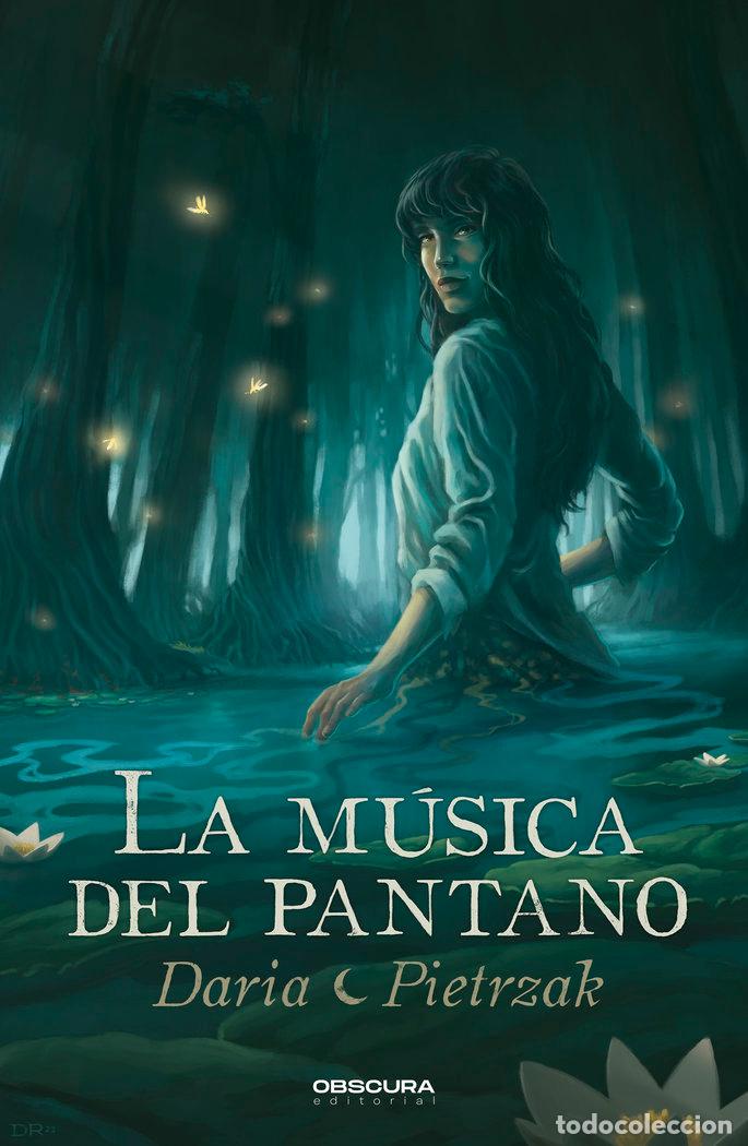 Libros: LA MUSICA DEL PANTANO - PIETRZAK, DARIA
