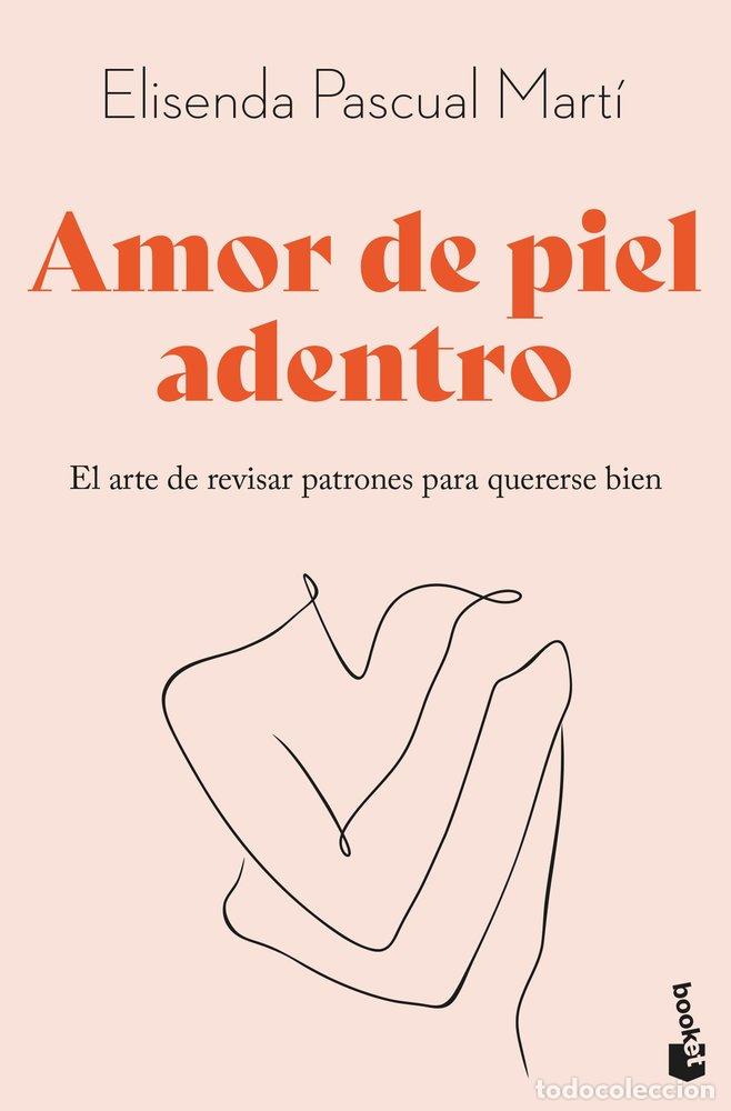 Libri: AMOR DE PIEL ADENTRO - PASCUAL MARTI, ELISENDA