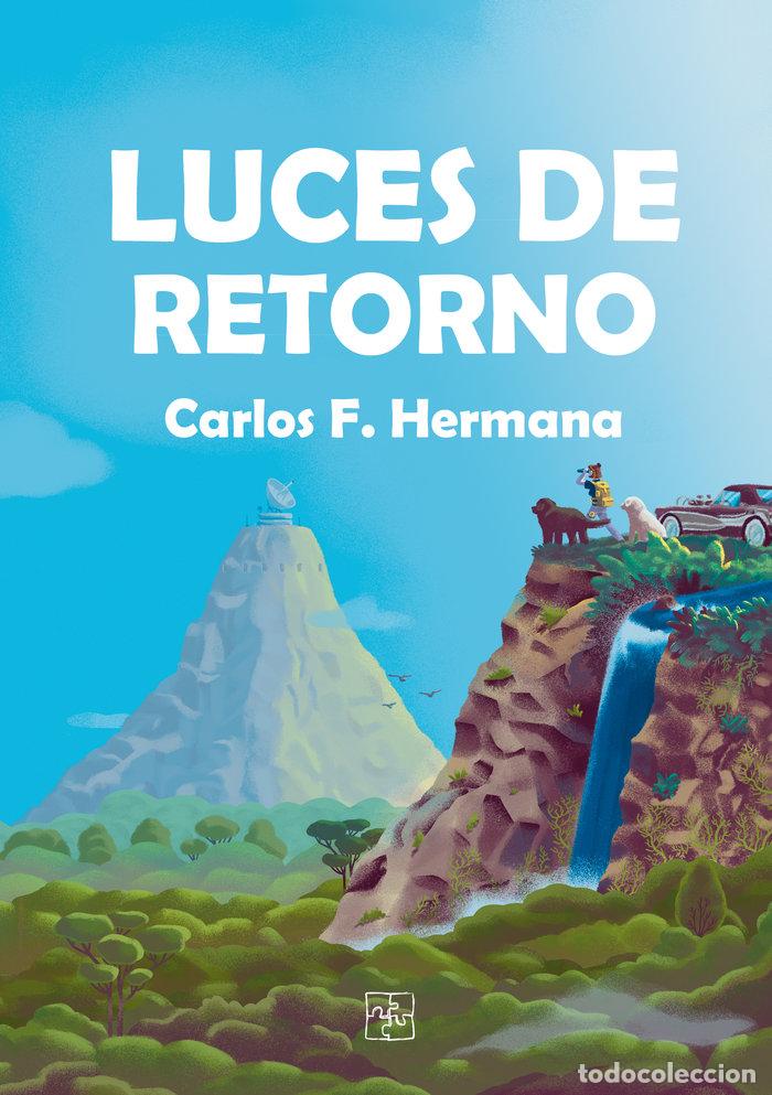 Libri: LUCES DE RETORNO - HERMANA, CARLOS F.