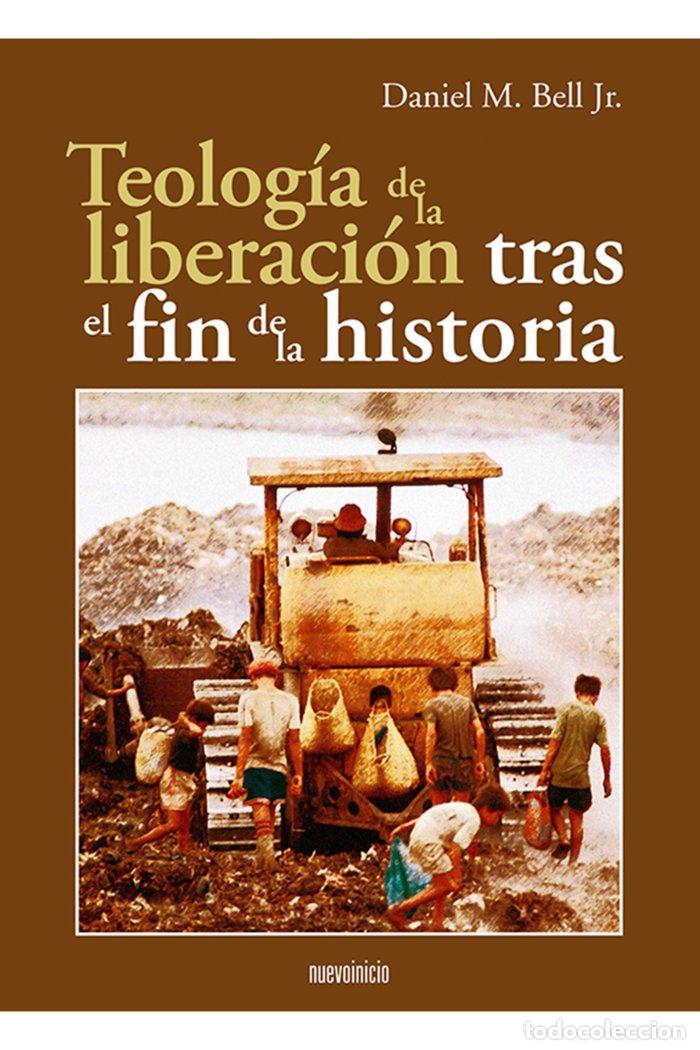 Livres: TEOLOGIA DE LA LIBERACION TRAS EL FIN DE LA HISTORIA - BELL JR, DANIEL M