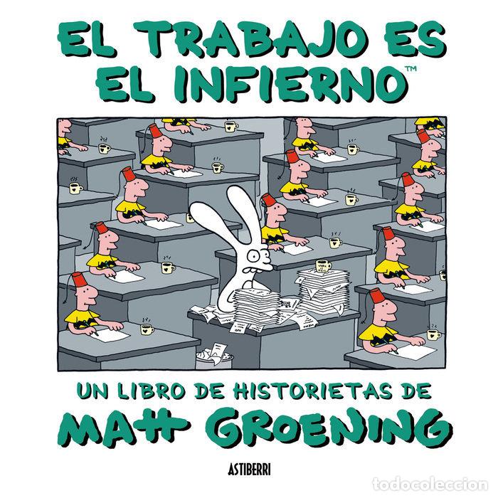 Livres: TRABAJO ES EL INFIERNO,EL - GROENING, MATT