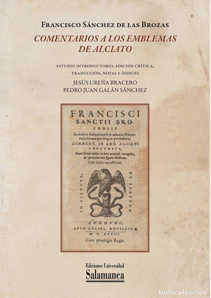 Libri: COMENTARIOS A LOS EMBLEMAS DE ALCIATO - SANCHEZ DE LAS BROZAS, FRANCISCO