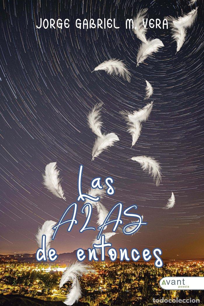 Libri: LAS ALAS DE ENTONCES - M. VERA, JORGE GABRIEL