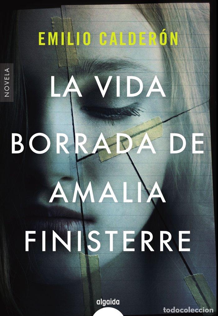 Libri: LA VIDA BORRADA DE AMALIA FINISTERRE - CALDERON, EMILIO