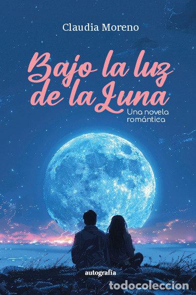 Libri: BAJO LA LUZ DE LA LUNA - MORENO, CLAUDIA