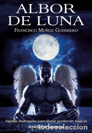 Libros: ALBOR DE LUNA - MU&Ntilde;OZ GUERRERO, FRANCISCO