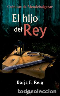 Libros: EL HIJO DEL REY - F. REIG, BORJA