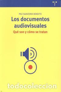 books: DOCUMENTOS AUDIOVISUALES QUE SON Y COMO SE TRATAN,LOS - SAAVEDRA BENDITO, PAU