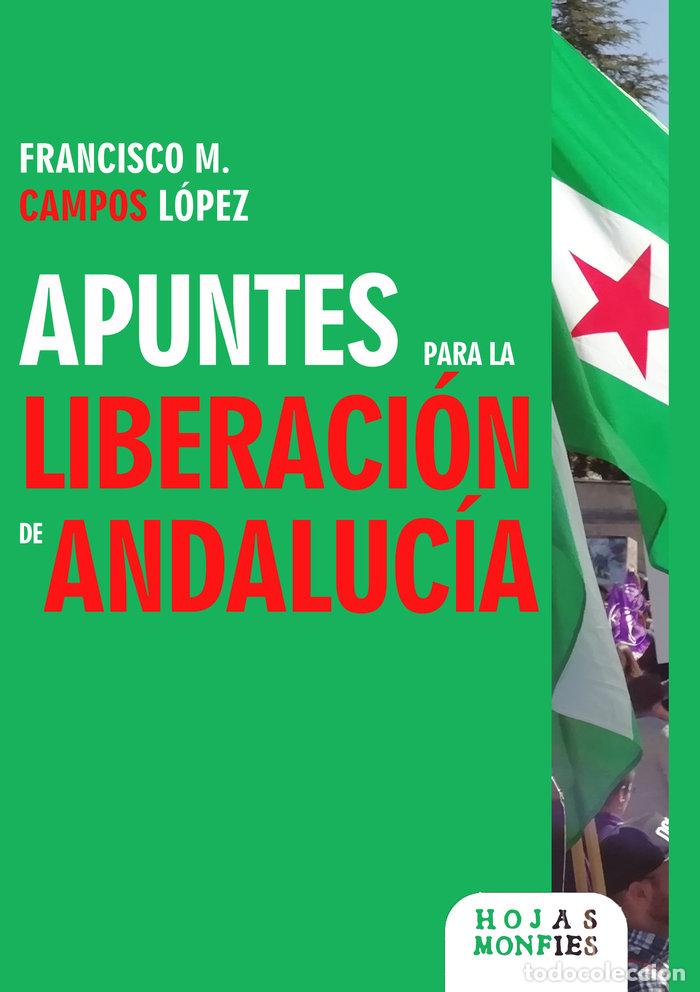 books: APUNTES PARA LA LIBERACION DE ANDALUCIA - CAMPOS LOPEZ, FRANCISCO