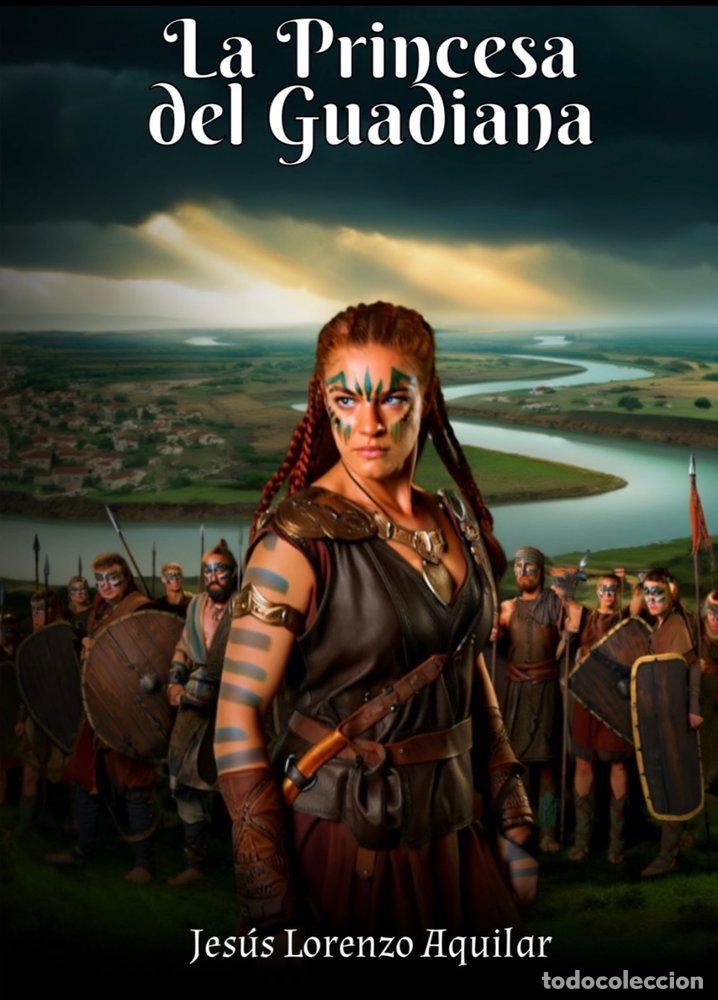 Livres: LA PRINCESA DEL GUADIANA - LORENZO AGUILAR, JESUS