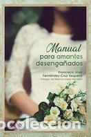Livres: MANUAL PARA AMANTES DESENGA&Ntilde;ADOS - FERNANDEZ CRUZ SEQUERA, FRANCI
