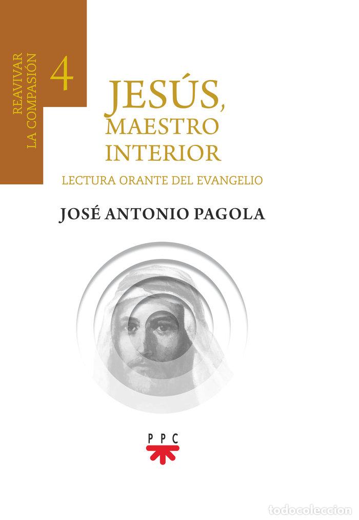 B&uuml;cher: JESUS MAESTRO INTERIOR 4 REAVIVAR LA COMP - PAGOLA ELORZA, JOSE ANTONIO