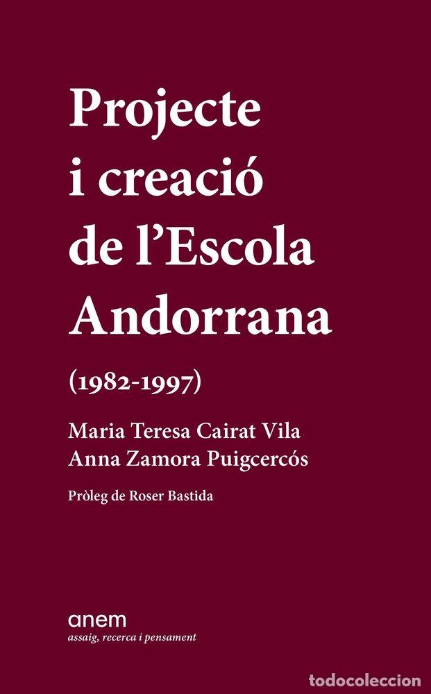 Libros: PROJECTE I CREACIO DE L'ESCOLA ANDORRANA 1982-1997 - CAIRAT, MARIA TERESA