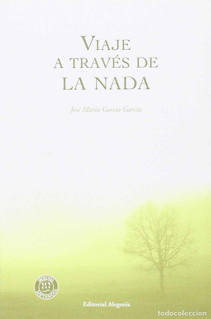 Libros: VIAJE A TRAVES DE LA NADA - GARCIA GARCIA, JOSE MARIA