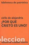 Livres: &iquest;POR QUE CRISTO ES UNO? - CIRILO DE ALEJANDRIA