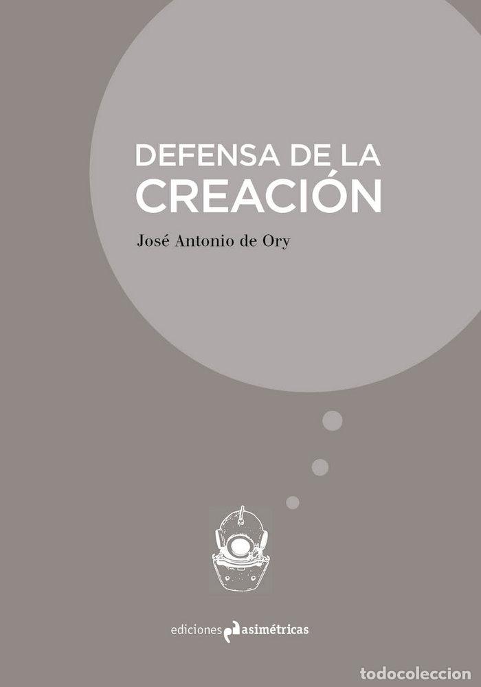 Libri: DEFENSA DE LA CREACION - DE ORY, JOSE ANTONIO