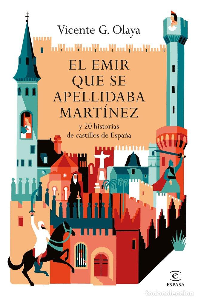 Libri: EL EMIR QUE SE APELLIDABA MARTINEZ - G. OLAYA, VICENTE