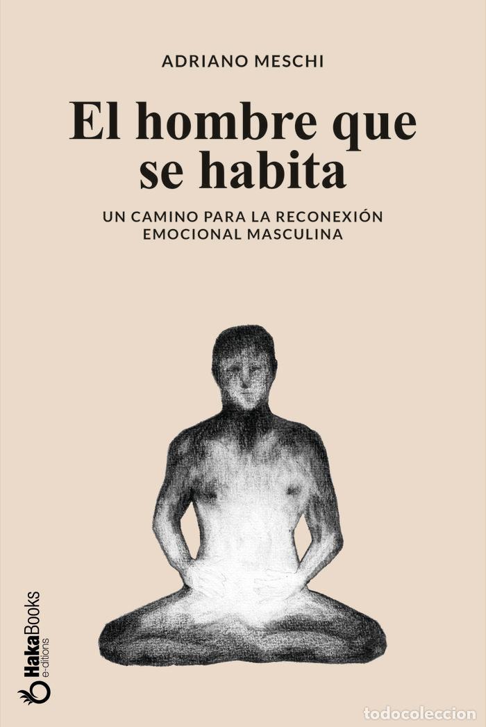 Livres: EL HOMBRE QUE SE HABITA - MESCHI, ADRIANO