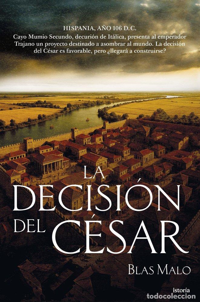 Libros: LA DECISION DEL CESAR - MALO, BLAS