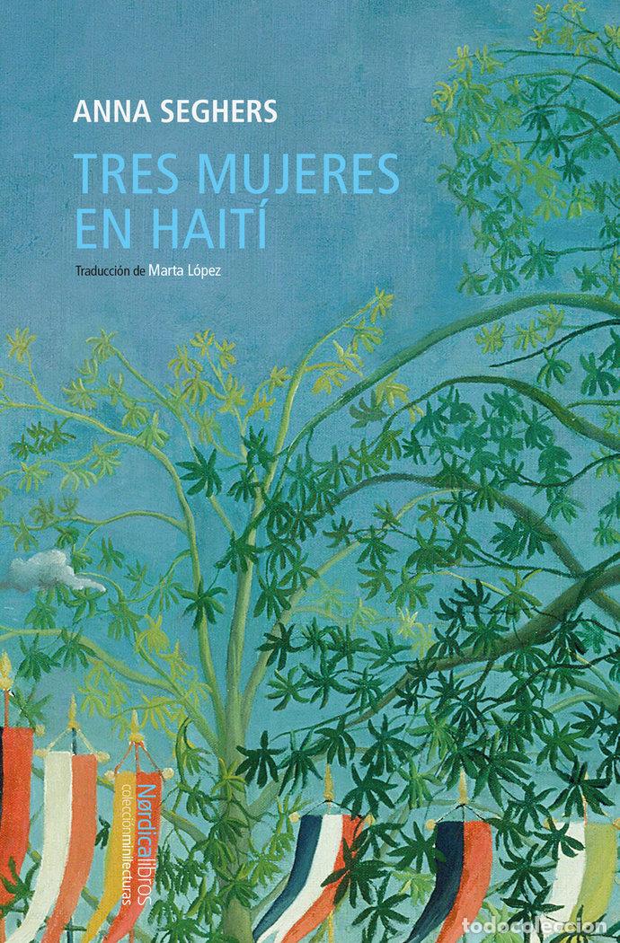 Libros: TRES MUJERES EN HAITI - SEGHERS, ANNA