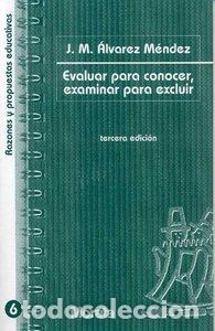 Livres: EVALUAR PARA CONOCER EXAMINAR PARA EXCLUIR - ALVAREZ MENDEZ, J. M.
