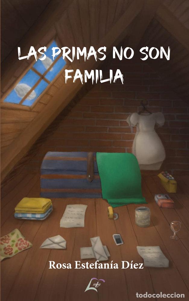 Libros: LAS PRIMAS NO SON FAMILIA - ESTEFANIA DIEZ, ROSA