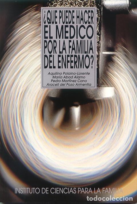 Libros: QUE PUEDE HACER EL MEDICO POR LA FAMILIA DEL ENFERMO - POLAINO-LORENTE, AQUILINO