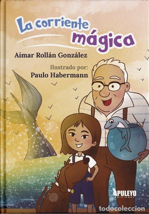 Libri: LA CORRIENTE MAGICA - ROLLAN GONZALEZ, AIMAR