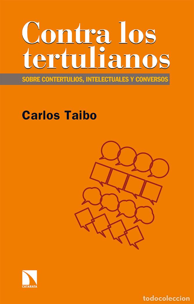 Libri: CONTRA LOS TERTULIANOS - TAIBO, CARLOS