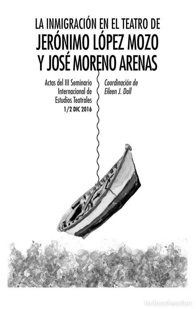 Livres: INMIGRACION EN EL TEATRO DE JERONIMO LOPEZ MOZO Y JOSE MOREN - AA.VV.