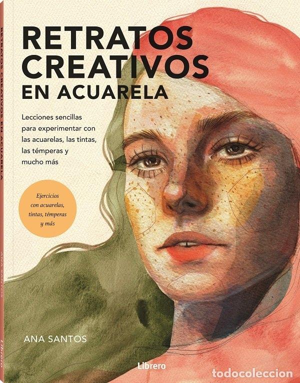 Libri: RETRATOS CREATIVOS CON ACUARELA - SANTOS, ANA