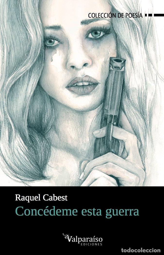 Libri: CONCEDEME ESTA GUERRA - CABEST, RAQUEL