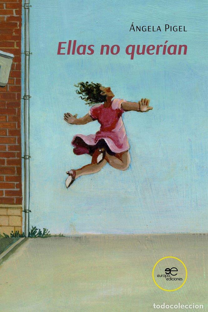 Libri: ELLAS NO QUERIAN - PIGEL, ANGELA