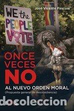 Libri: ONCE VECES NO AL NUEVO ORDEN MORAL - PASCUAL, JOSE VICENTE