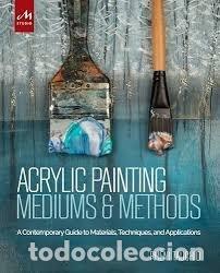books: ACRYLIC PAINTING MEDIUMS AND METHODS - TAUCHI, RHENI