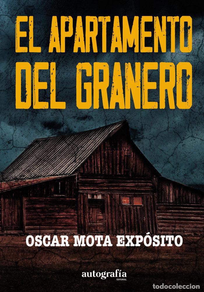 Livros: EL APARTAMENTO DEL GRANERO - MOTA EXPOSITO, OSCAR