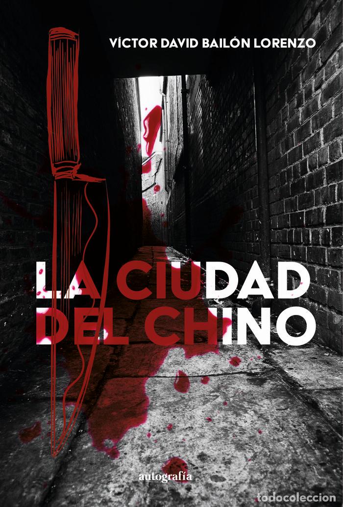 Livros: LA CIUDAD DEL CHINO - BAILON LORENZO, VICTOR DAVID