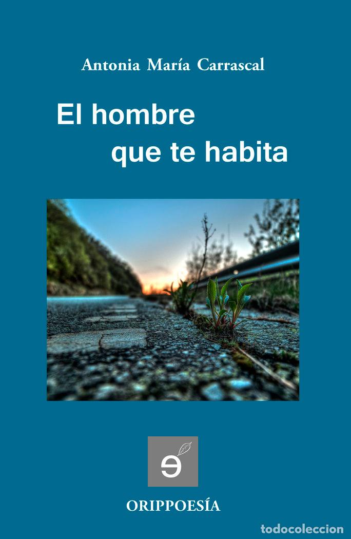 books: EL HOMBRE QUE TE HABITA - CARRASCAL, ANTONIA MARIA