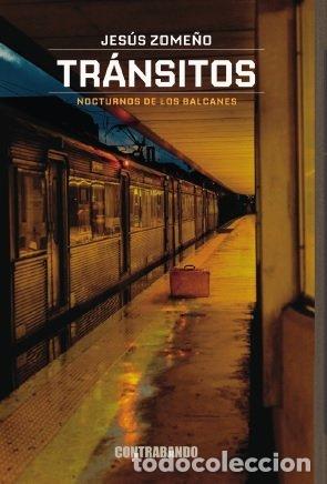 books: TRANSITOS NOCTURNOS DE LOS BALCANES - ZOME&Ntilde;O, JESUS