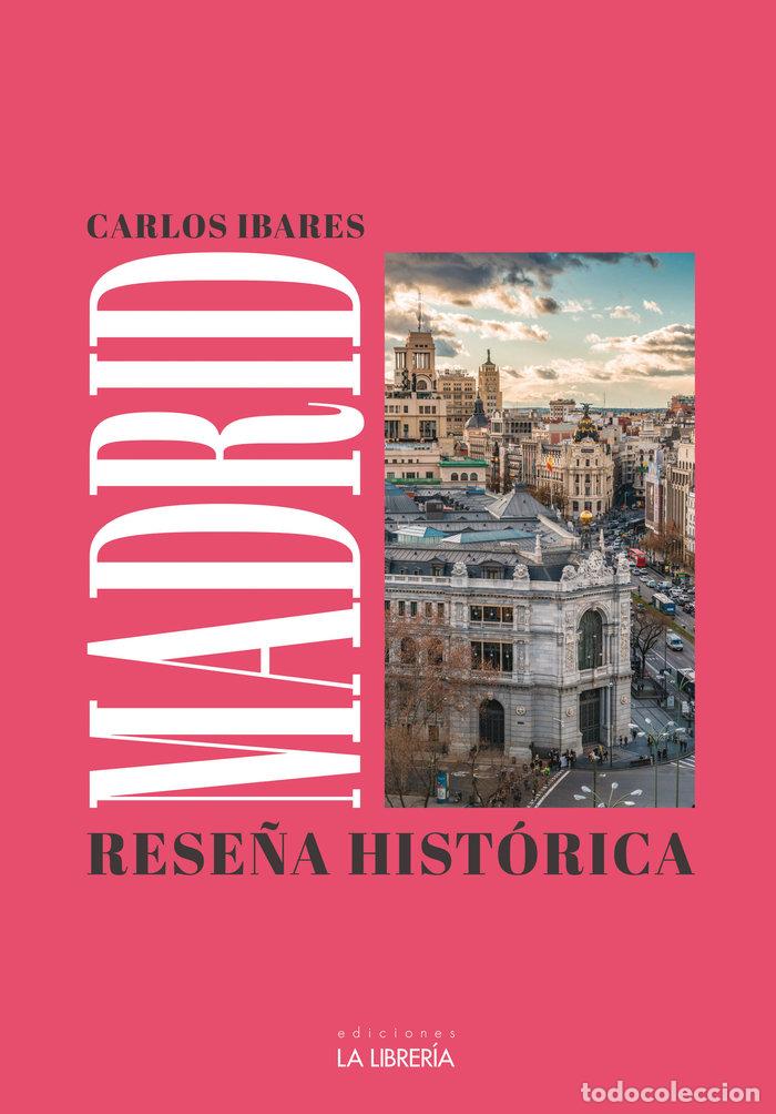Libri: MADRID RESE&Ntilde;A HISTORICA - IBARES, CARLOS