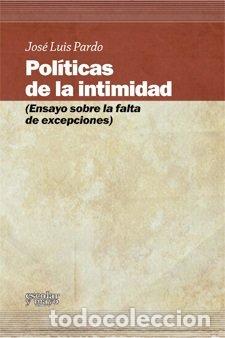 Libri: POLITICAS DE LA INTIMIDAD - PARDO, JOSE LUIS